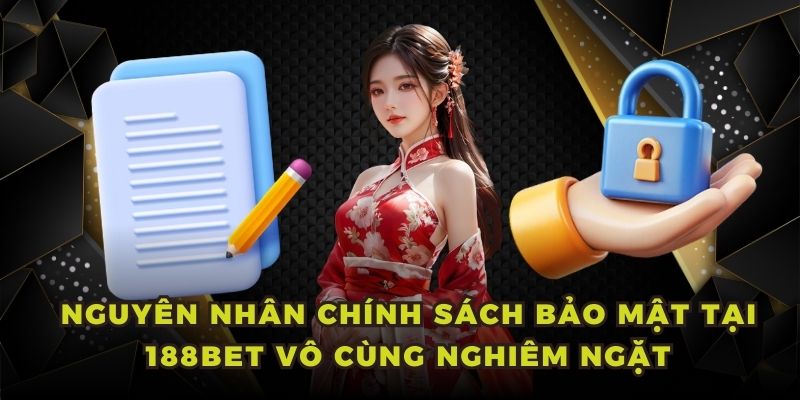 Chính sách bảo mật 188BET vô cùng nghiêm ngặt