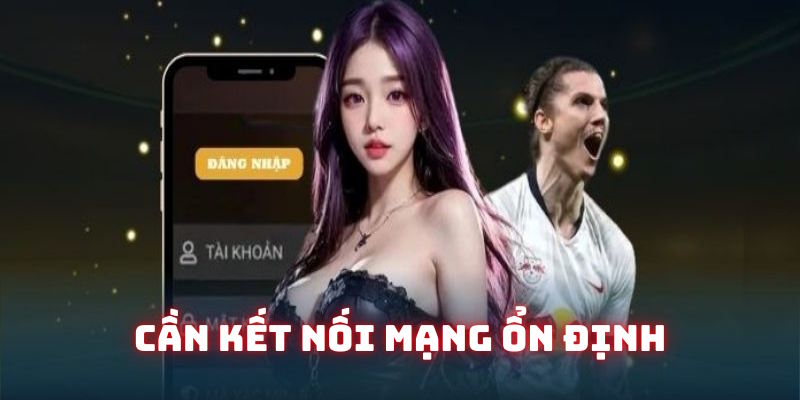 Kết nối mạng ổn định giúp đăng nhập 188bet dễ dàng