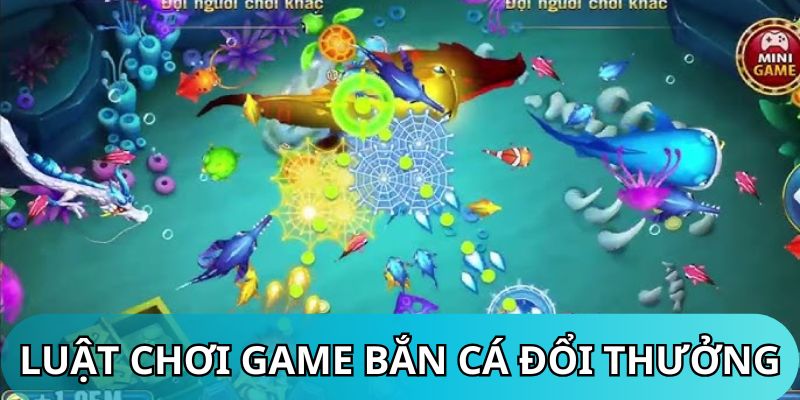 Thông tin cập nhật về luật chơi game bắn cá đổi thưởng