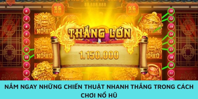Nắm ngay những chiến thuật nhanh thắng trong cách chơi nổ hũ