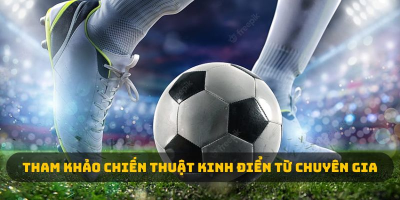 Tham khảo chiến thuật kinh điển từ chuyên gia khi chơi tài xỉu bóng đá