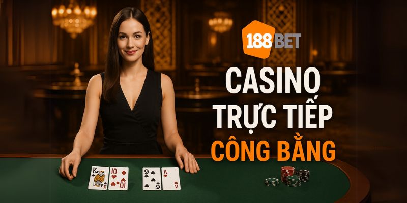188bet gian lận là không thể vì live trực tiếp